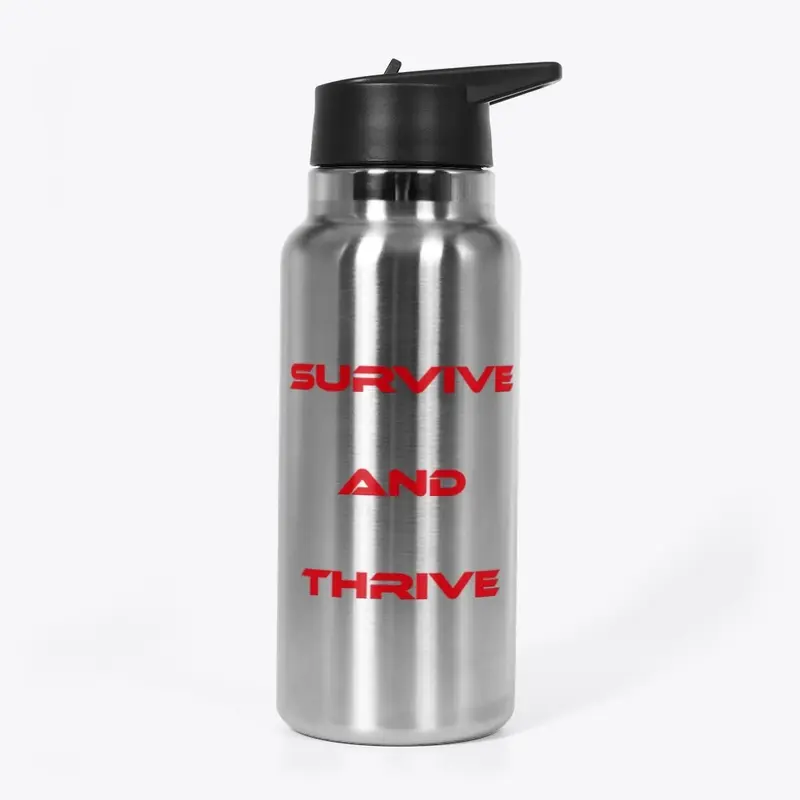 Survive and Thrive Bottle